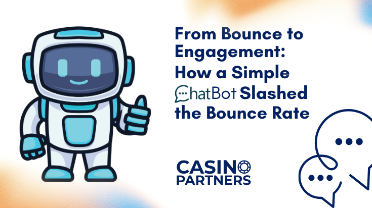 Smiling chatbot illustration with Casino Partners branding, promoting how chatbots reduce bounce rate and boost engagement in online casino affiliate marketing.